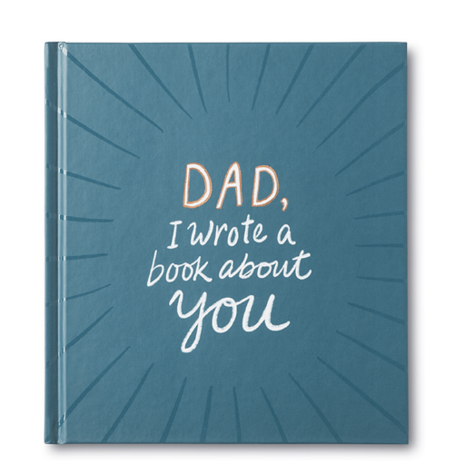 Dad, I Wrote A Book About You