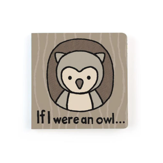 If I Were An Owl Board Book
