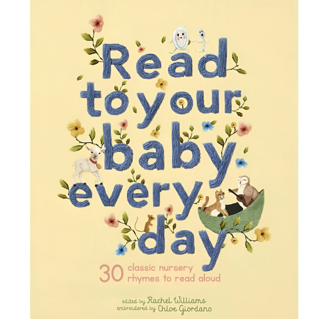 Read to Your Baby Every Day: 30 Classic Nursery Rhymes to Read Aloud