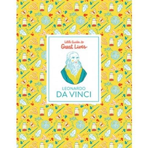 Little Guides To Great Lives Leonardo Da Vinci