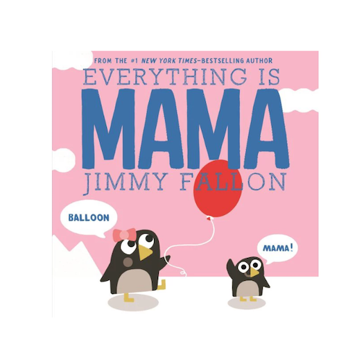 Everything Is Mama Board Book
