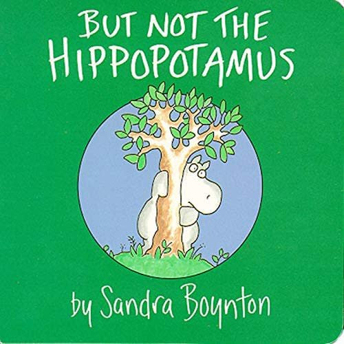 But Not The Hippopotamus Board Book